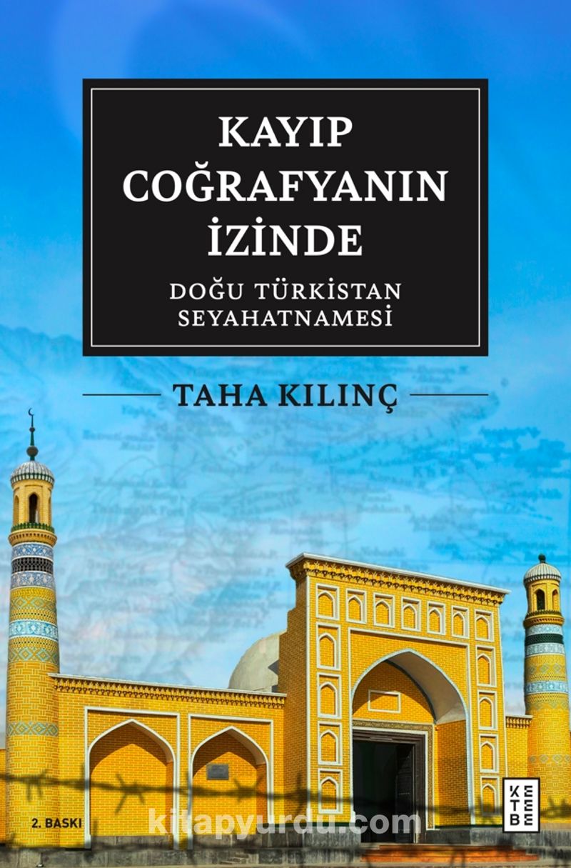 Kayıp Coğrafyanın İzinde: Doğu Türkistan Seyahatnamesi