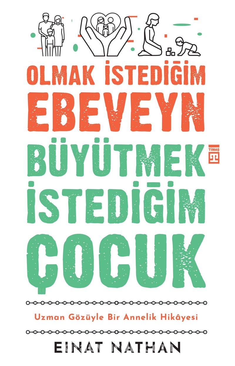 Olmak İstediğim Ebeveyn Büyütmek İstediğim Çocuk