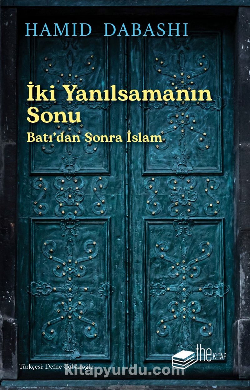 İki Yanılsamanın Sonu: Batı’dan Sonra İslam