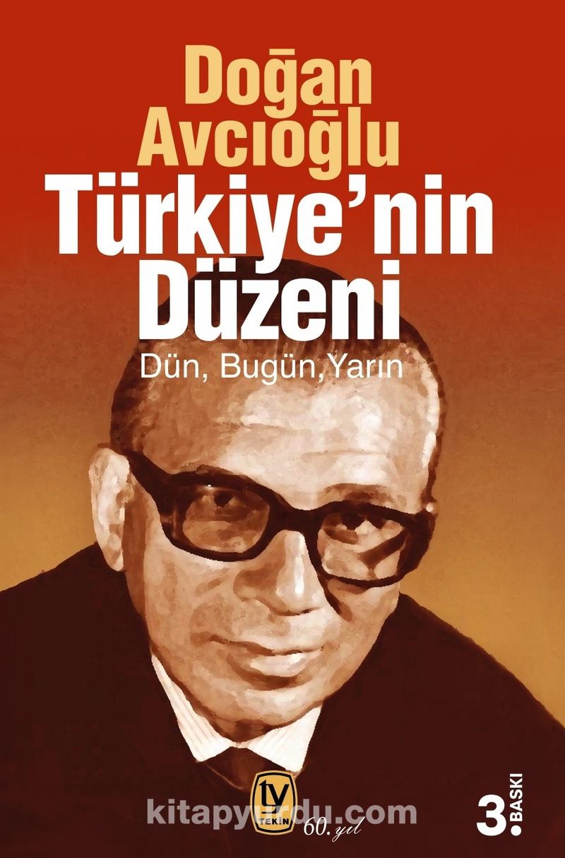 Türkiye'nin Düzeni / Dün-Bugün-Yarın