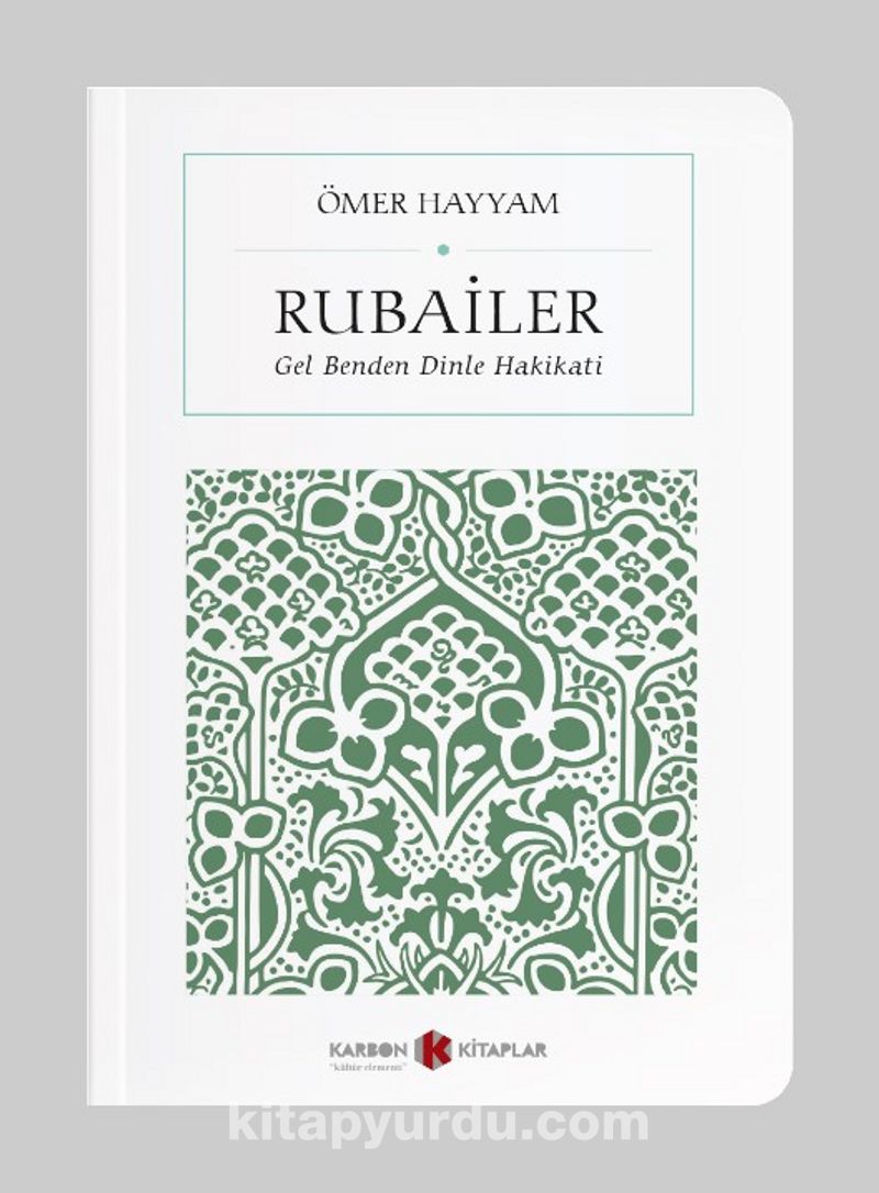 Ömer Hayyam Rubailer- Gel Benden Dinle Hakikati (Cep Boy) (Tam Metin)