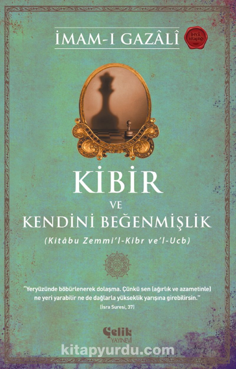 Kibir ve Kendini Beğenmişlik (Kitabu Zemmi’l-Kibr ve’l-Ucb)