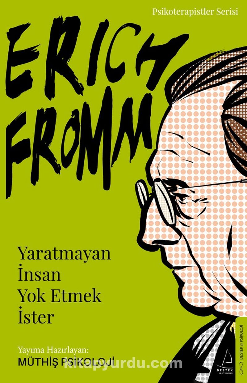 Erich Fromm - Yaratmayan İnsan Yok Etmek İster
