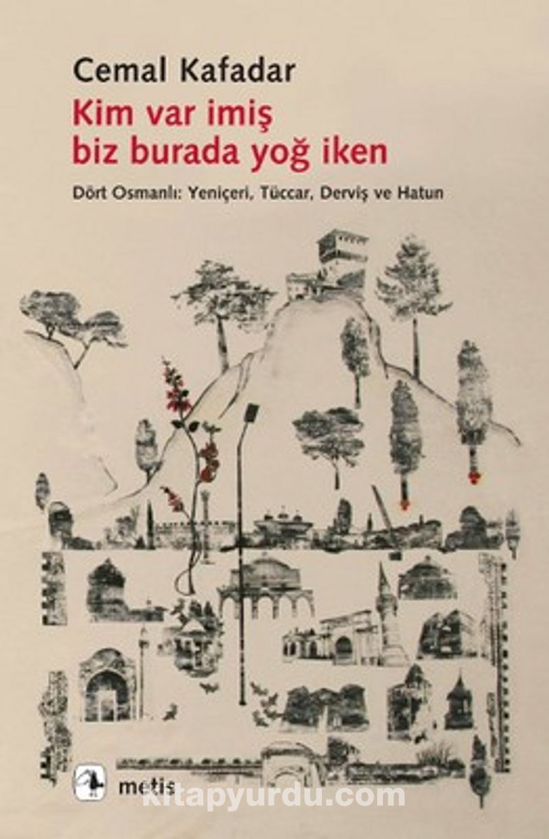 Kim Var İmiş Biz Burada Yoğ İken