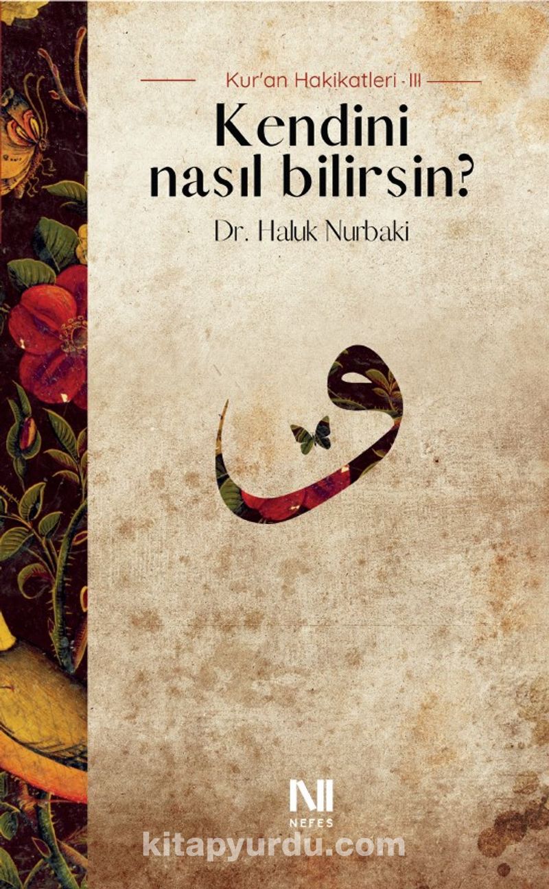 Kendini Nasıl Bilirsin? / Kur’an Hakikatleri 3
