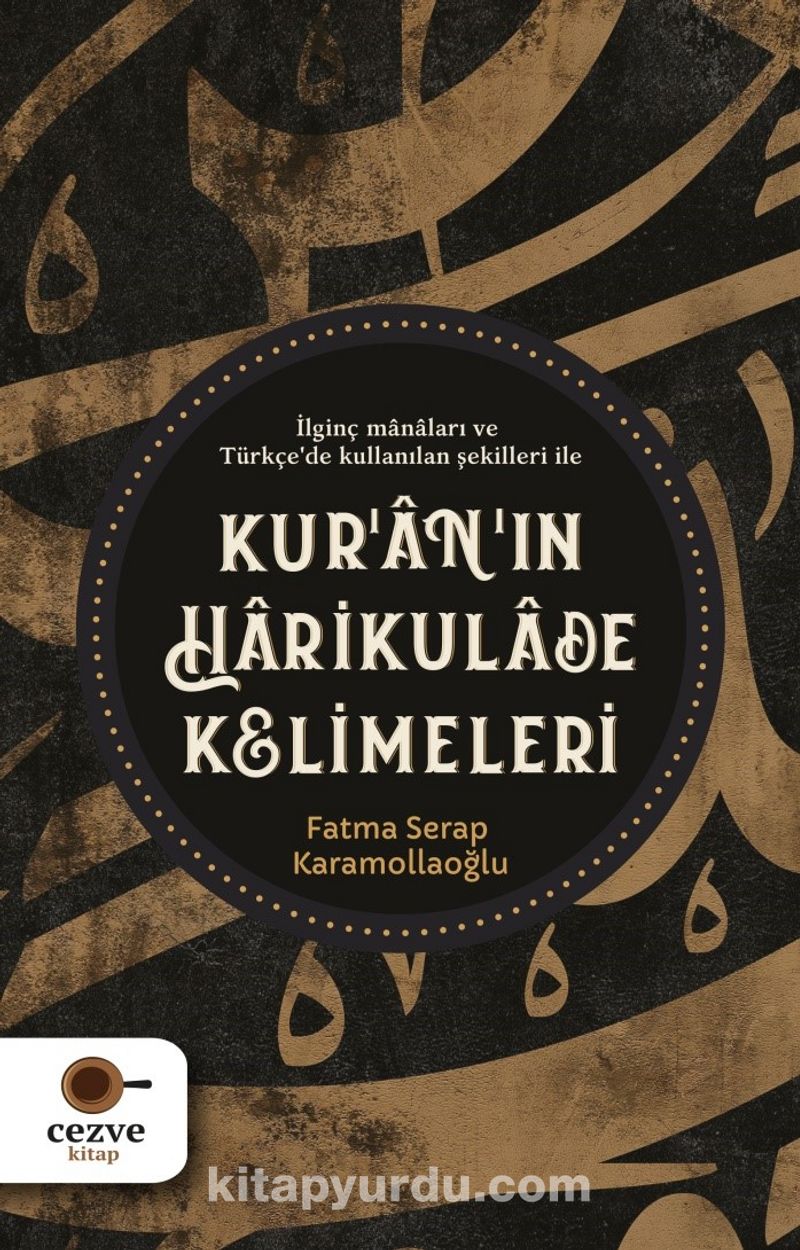 Kur’an’ın Harikulade Kelimeleri