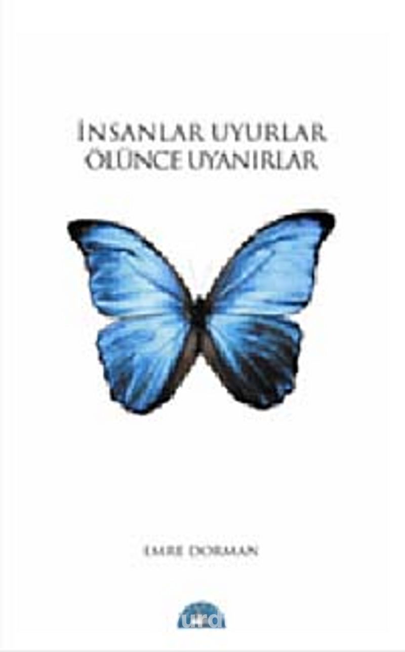 İnsanlar Uyurlar Ölünce Uyanırlar