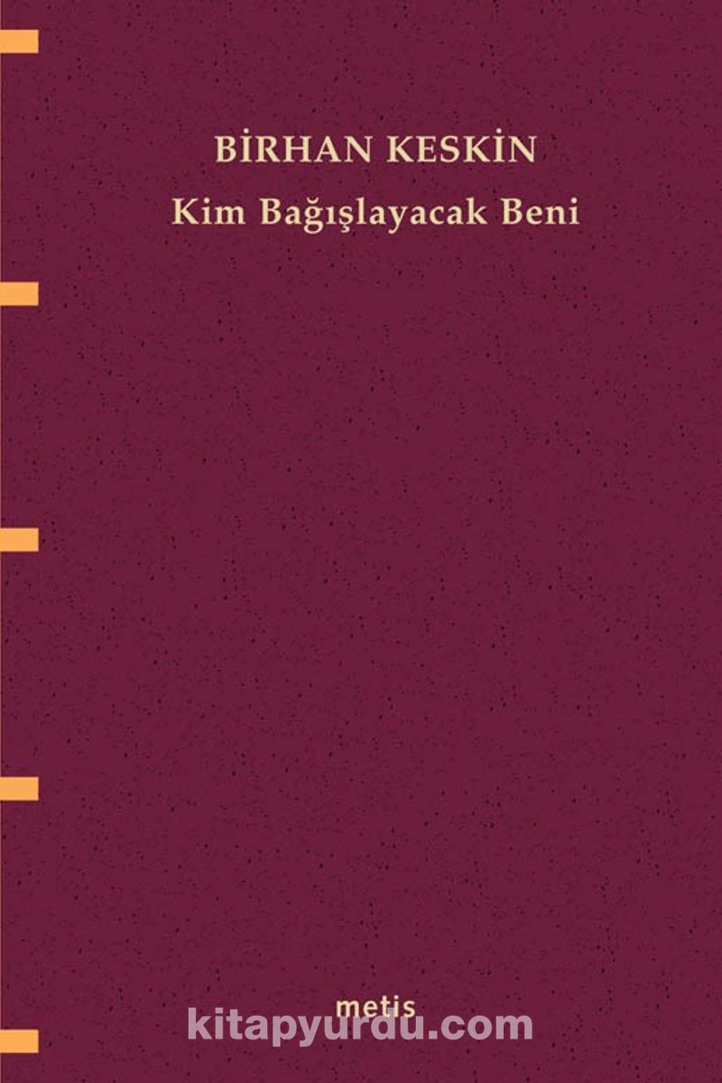 Kim Bağışlayacak Beni