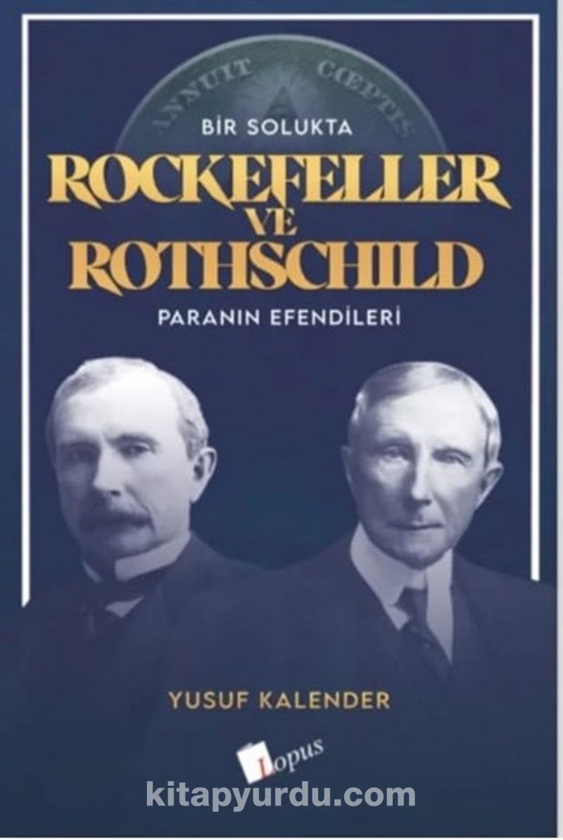 Bir Solukta Rockefeller ve Rothschild  Paranın Efendileri
