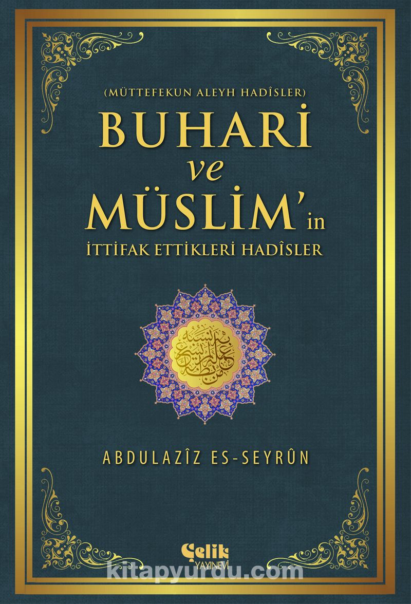 Buhari ve Müslim'in İttifak Ettiği Hadisler