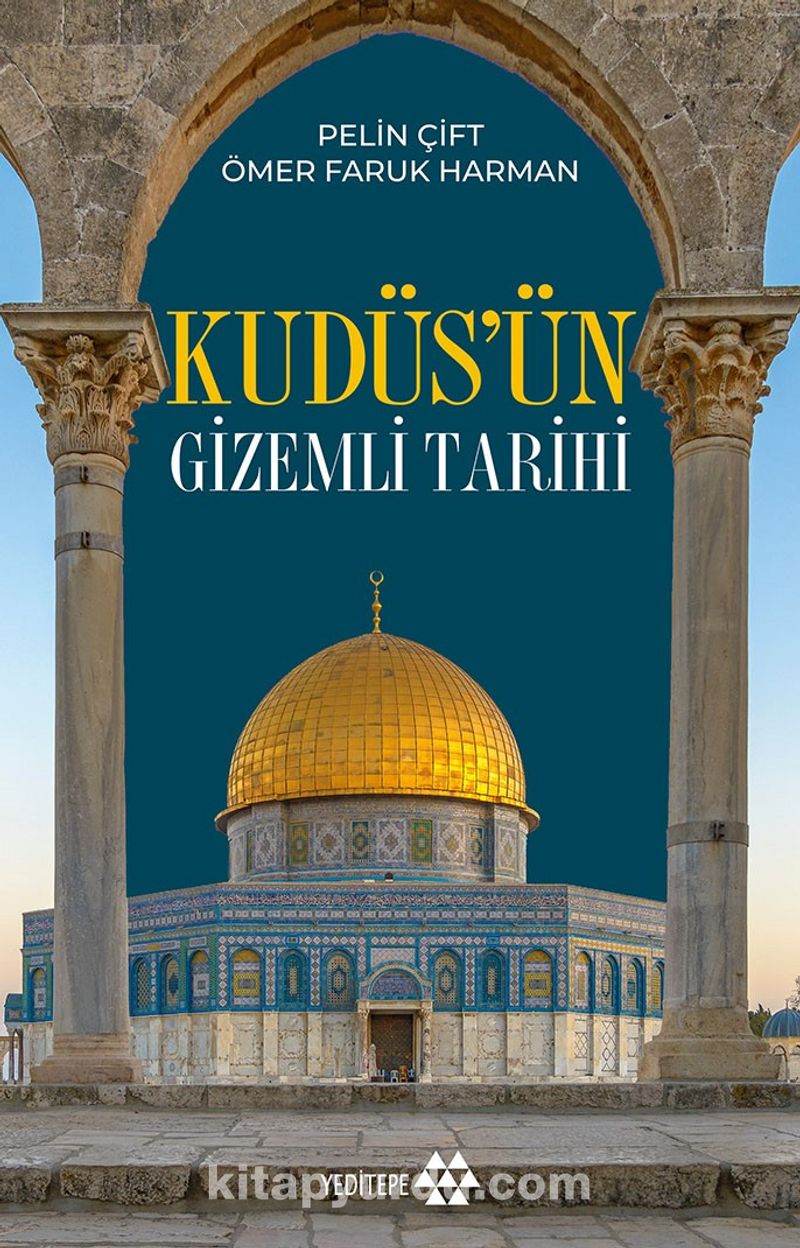 Kudüs’ün Gizemli Tarihi