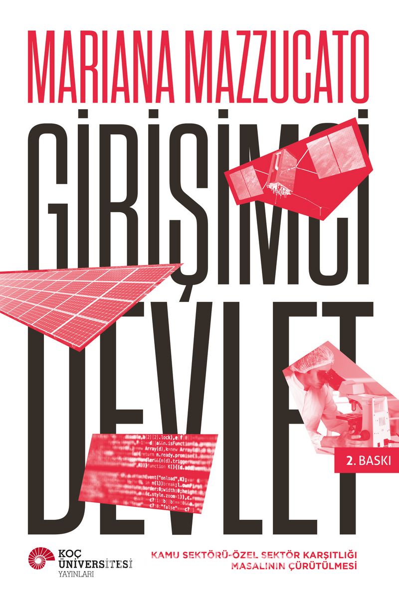 Girişimci Devlet: Kamu Sektörü-Özel Sektör Karşıtlığı Masalının Çürütülmesi