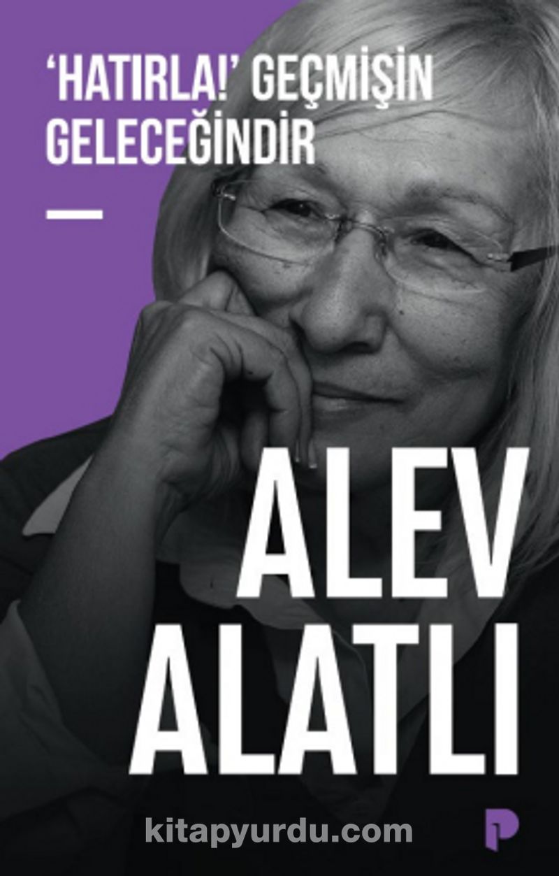 ‘Hatırla!’ Geçmişin  Geleceğindir