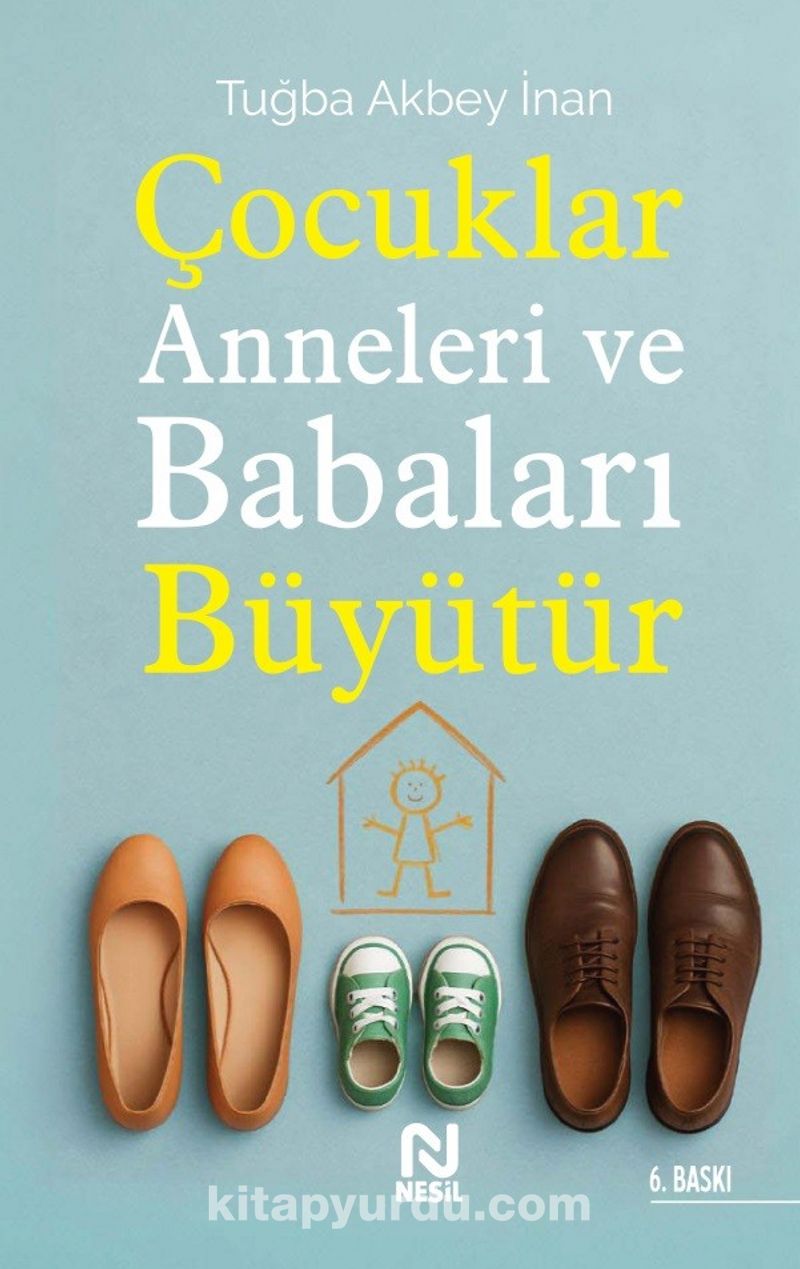 Çocuklar Anneleri ve Babaları Büyütür