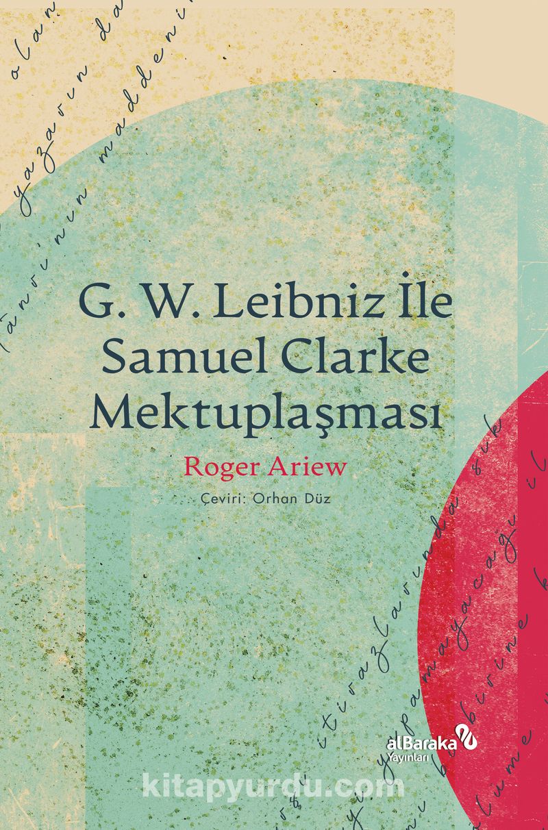 G. W. Leibniz İle Samuel Clarke Mektuplaşması