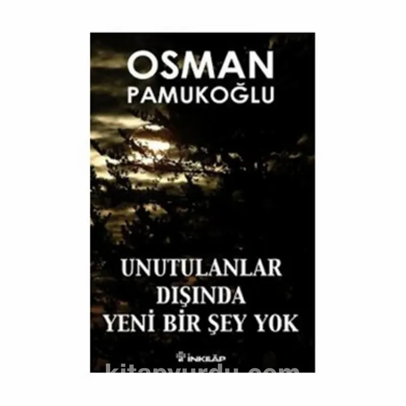 Unutulanlar Dışında Yeni Bir Şey Yok