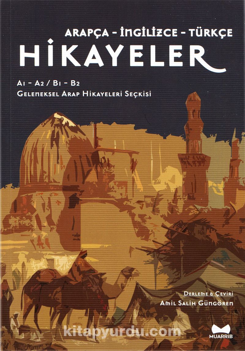 Arapça, İngilizce, Türkçe Hikayeler (A1-A2/B1-B2) Geleneksel Arap Hikayeleri Seçkisi