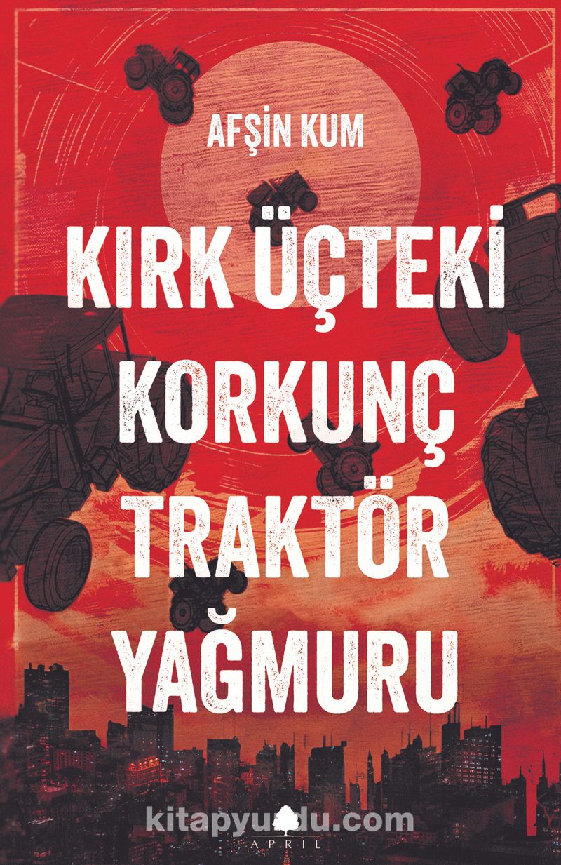 Kırk Üçteki Korkunç Traktör Yağmuru