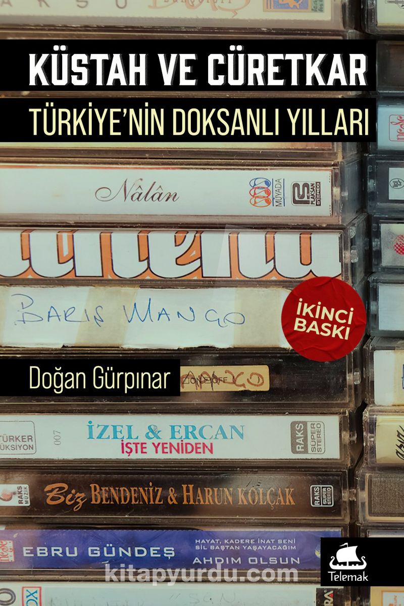 Küstah ve Cüretkar: Türkiye'nin Doksanlı Yılları