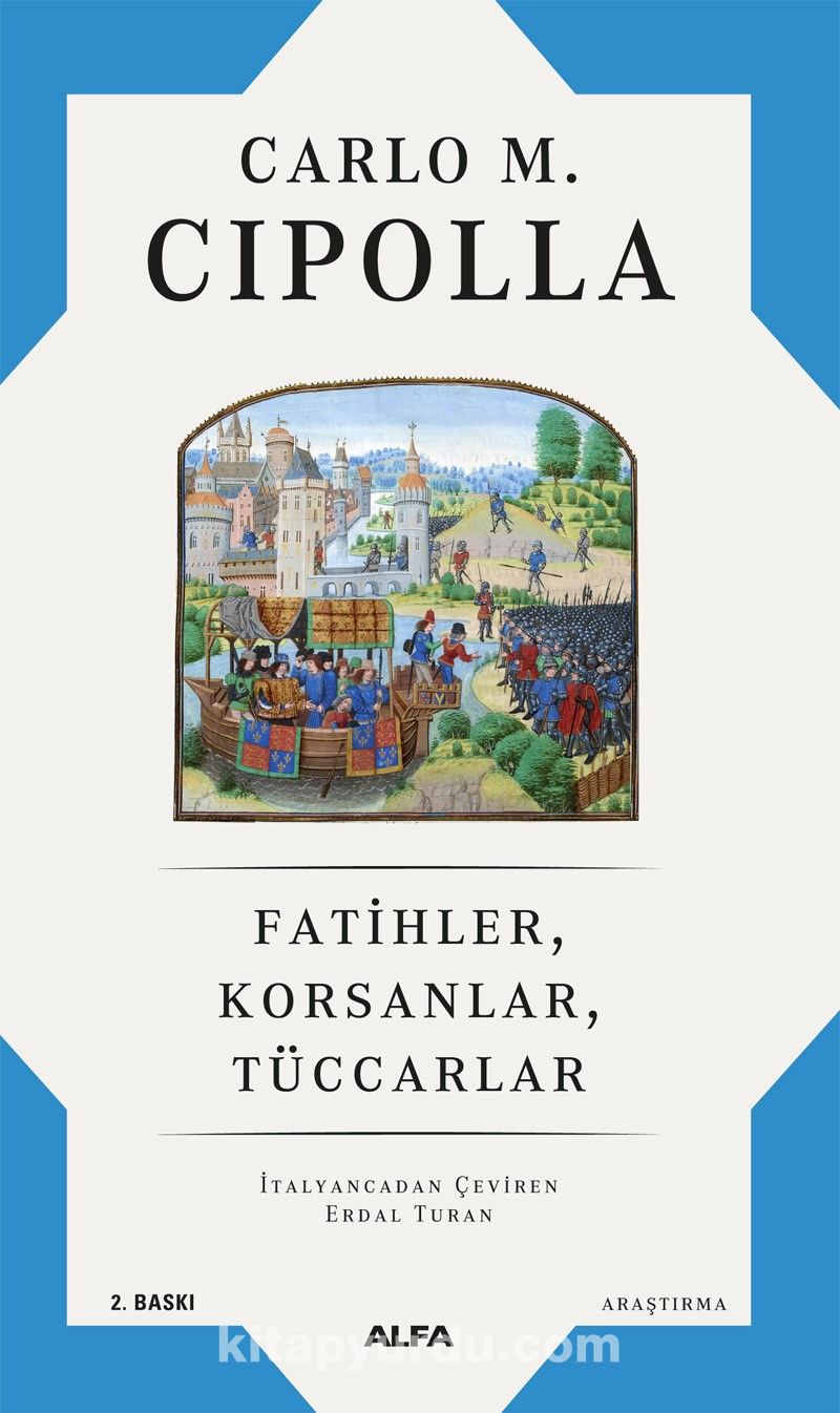 Fatihler, Korsanlar, Tüccarlar