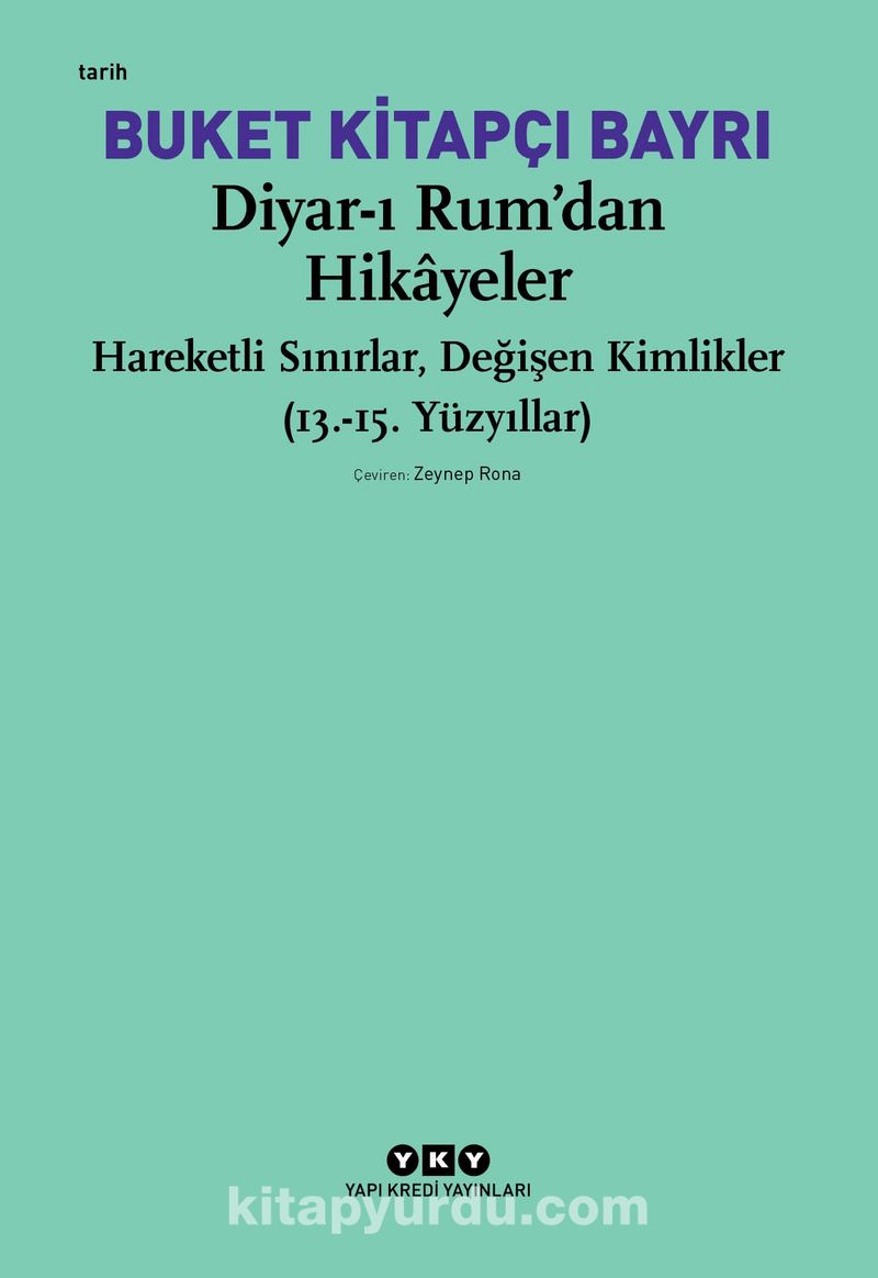 Diyar-ı Rum’dan Hikayeler Hareketli Sınırlar, Değişen Kimlikler (13.-15. Yüzyıllar)