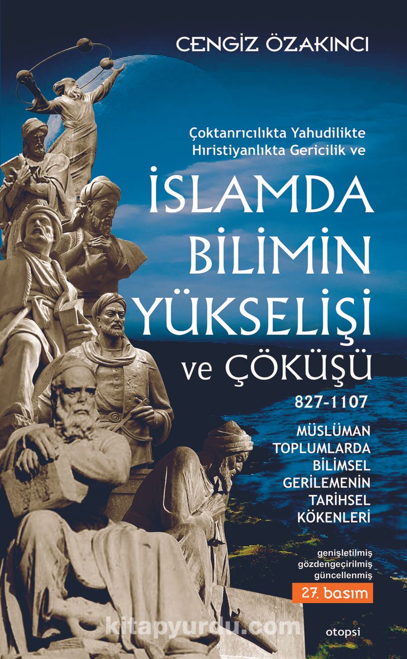 İslam'da Bilimin Yükselişi ve Çöküşü /827-1107