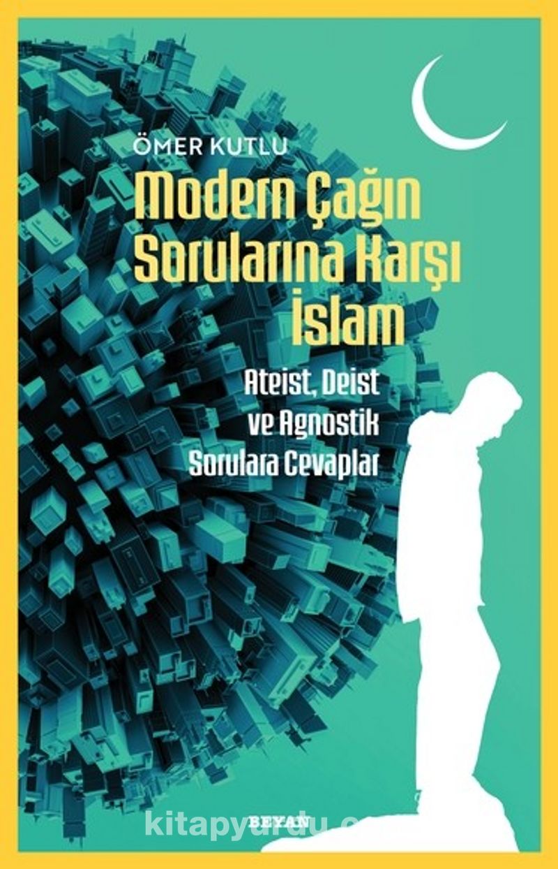 Modern Çağın Sorularına Karşı İslam