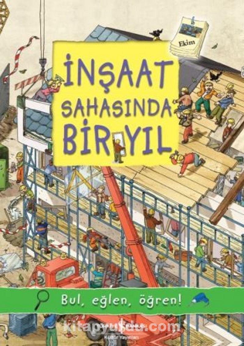 İnşaat Sahasında Bir Yıl / Bul, Eğlen, Öğren!