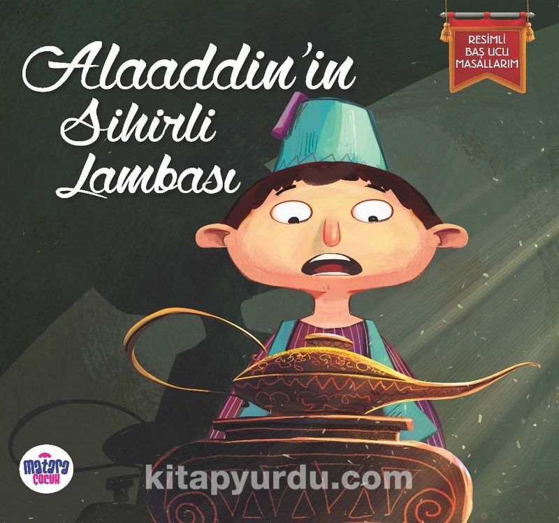 Alaaddin’in Sihirli Lambası / Resimli Baş Ucu Masallarım