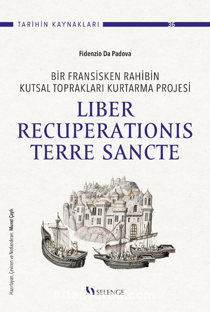 Bir Fransisken Rahibin Kutsal Toprakları Kurtarma Projesi Liber Recuperationis Terre Sancte