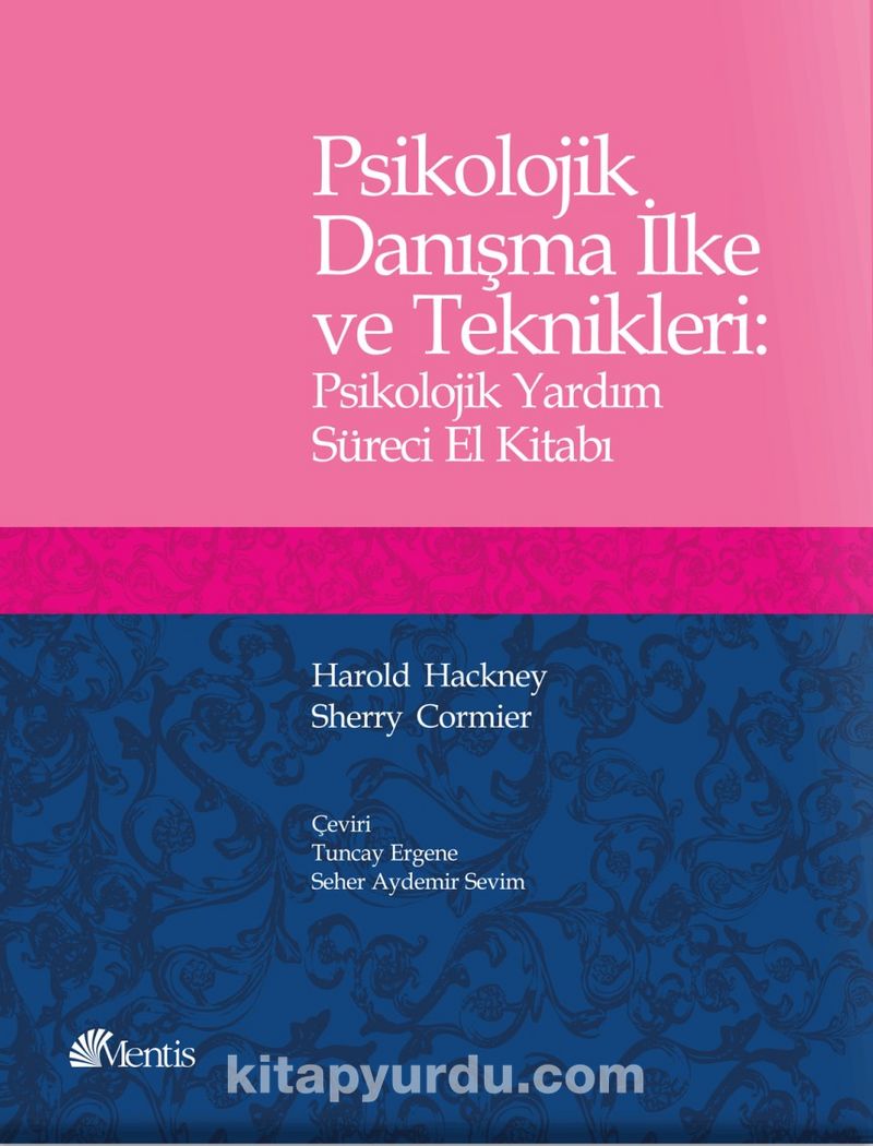 Psikolojik Danışma İlke ve Teknikleri : Psikolojik Yardım Süreci El Kitabı
