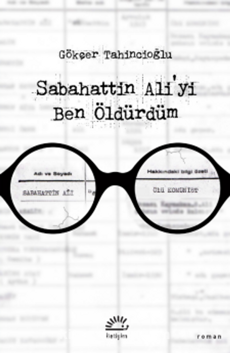Sabahattin Ali'yi Ben Öldürdüm