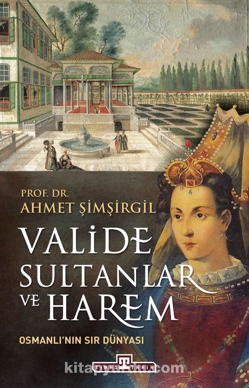 Valide Sultanlar ve Harem