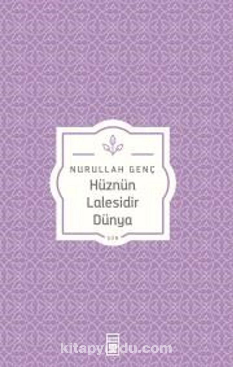 Hüznün Lalesidir Dünya