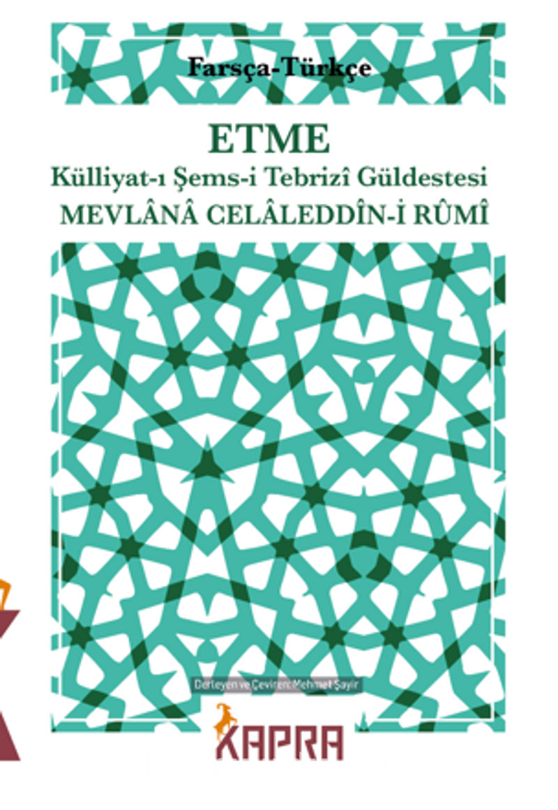Etme Külliyat-ı Şems-i Tebrizî Güldestesi (FARSÇA-TÜRKÇE)