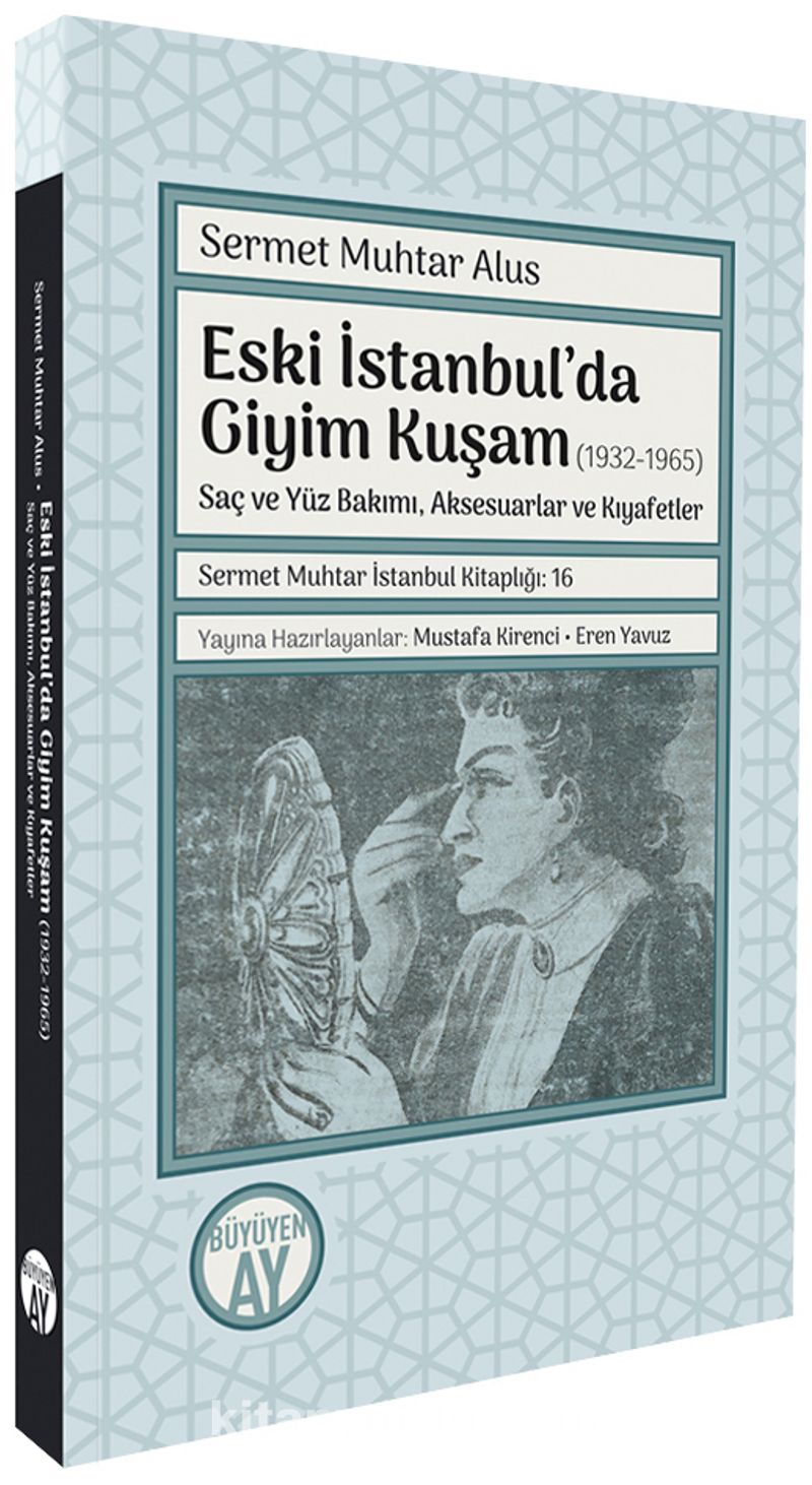 Eski İstanbul’da Giyim Kuşam (1932-1965)