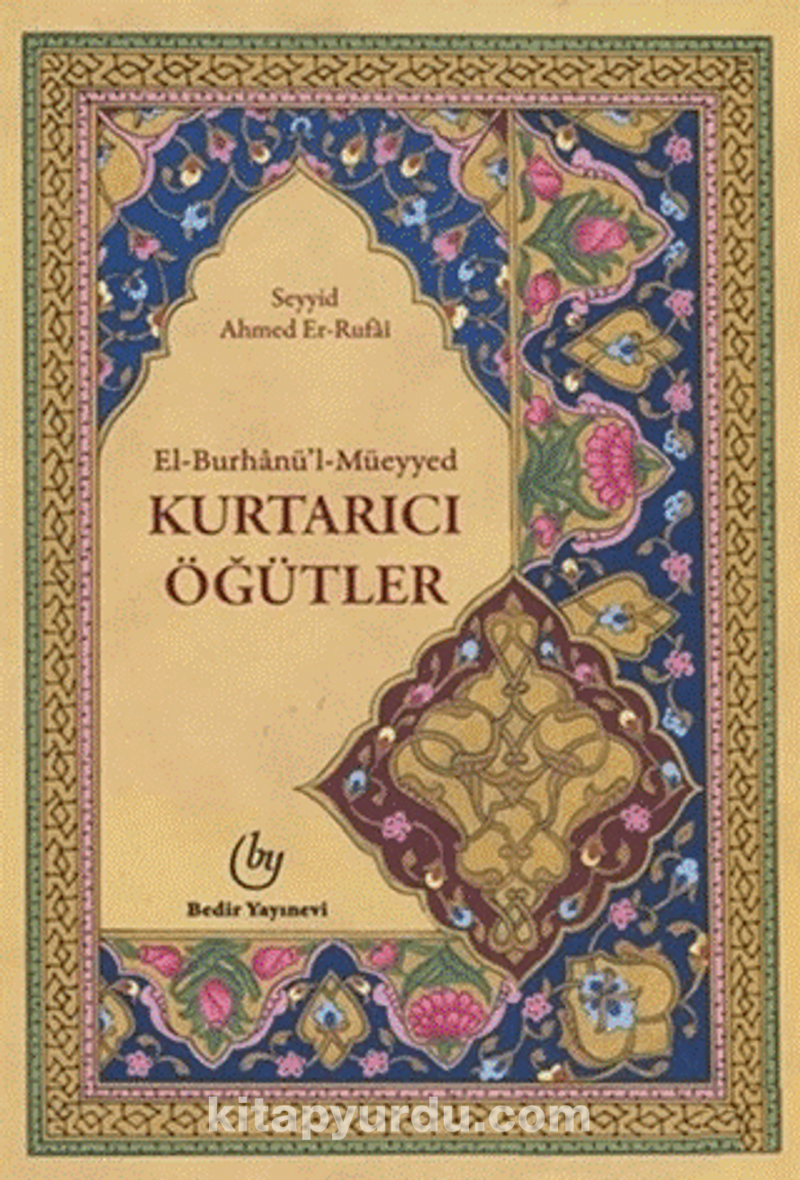 El - Burhanü'l - Müeyyed / Kurtarıcı Öğütler