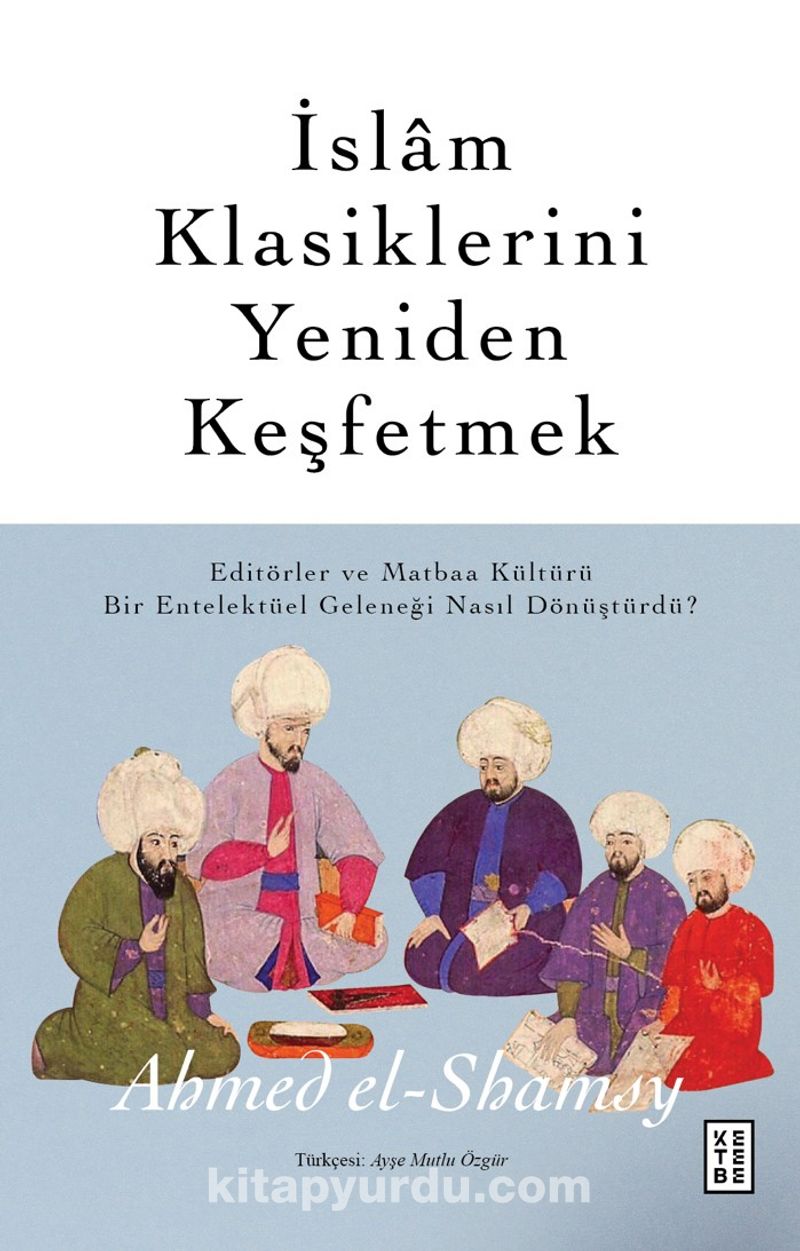 İslam Klasiklerini Yeniden Keşfetmek