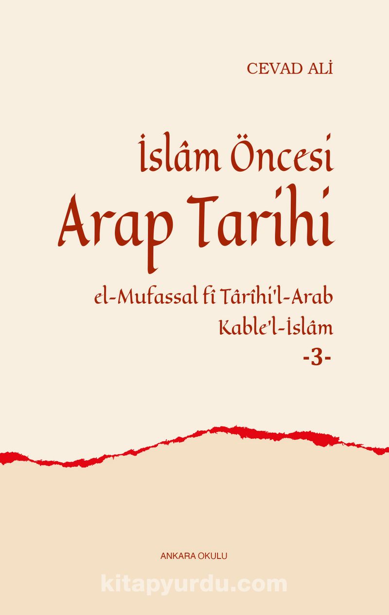 İslam Öncesi Arap Tarihi 3 (el-Mufassal fî Tarîhi’l-Arab Kable’l-İslam)