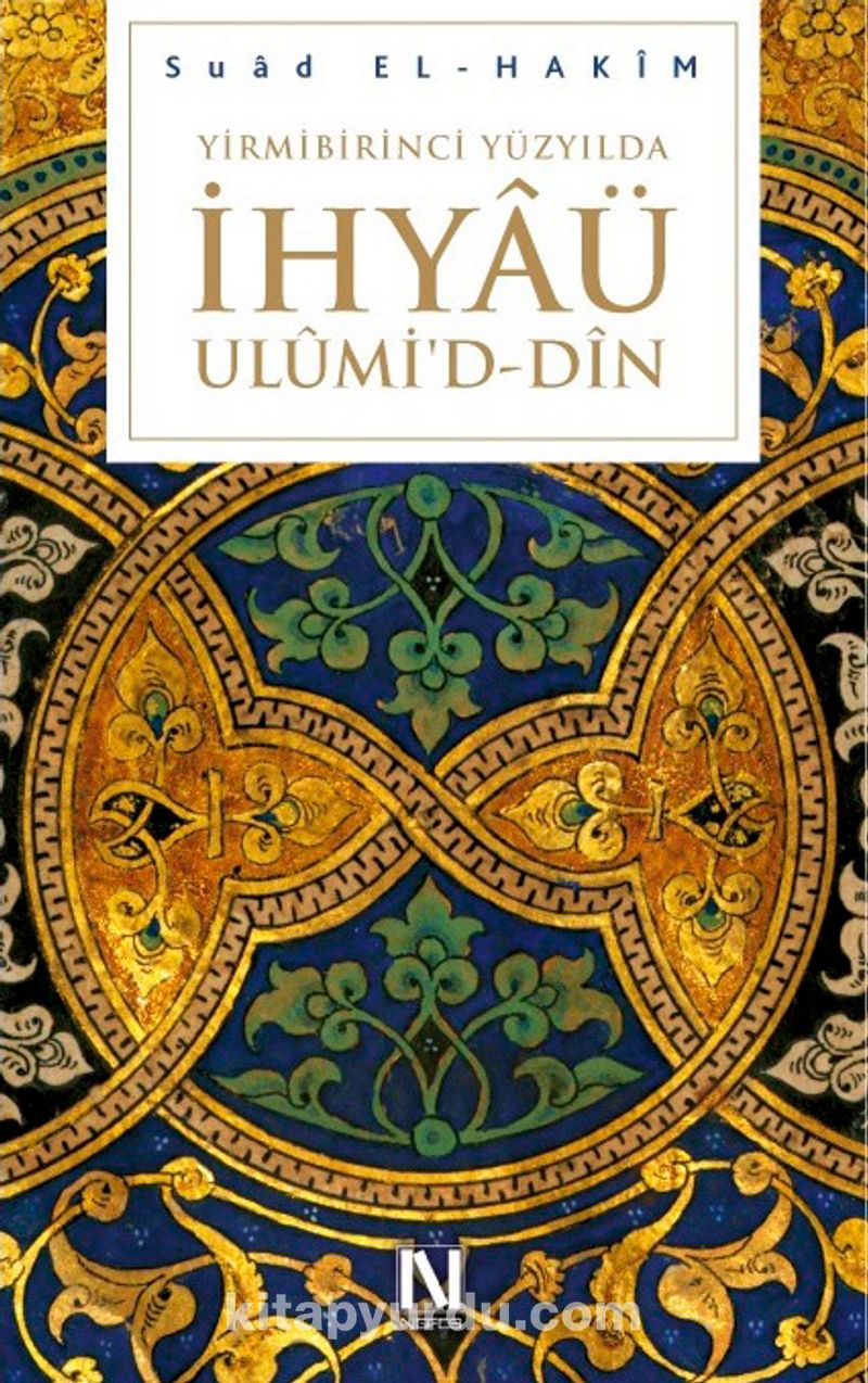 Yirmi Birinci Yüzyılda İhyâü Ulûmi’d-din