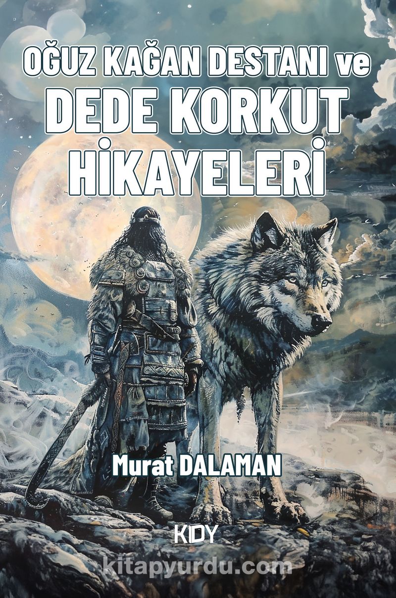Oğuz Kağan Destanı ve Dede Korkut Hikayeleri