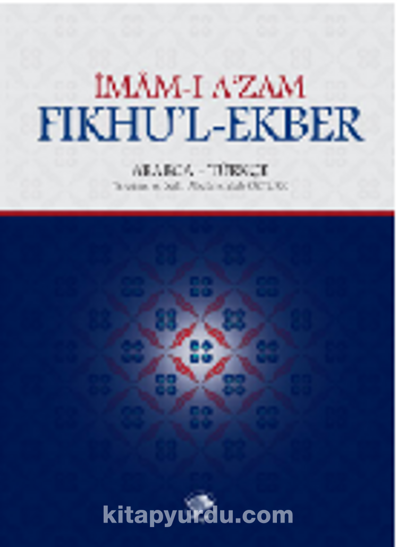 İmam-ı A'zam Fıkhu'l-Ekber Arapça-Türkçe