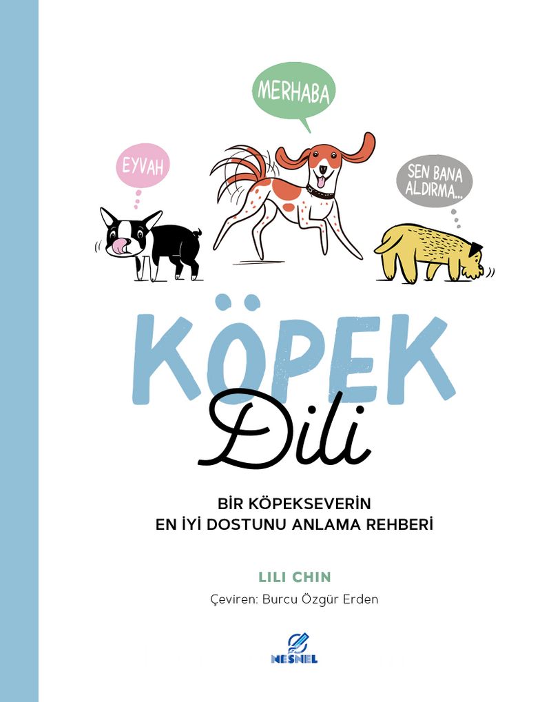 Köpek Dili - Bir Köpekseverin En İyi Dostunu Anlama Rehberi