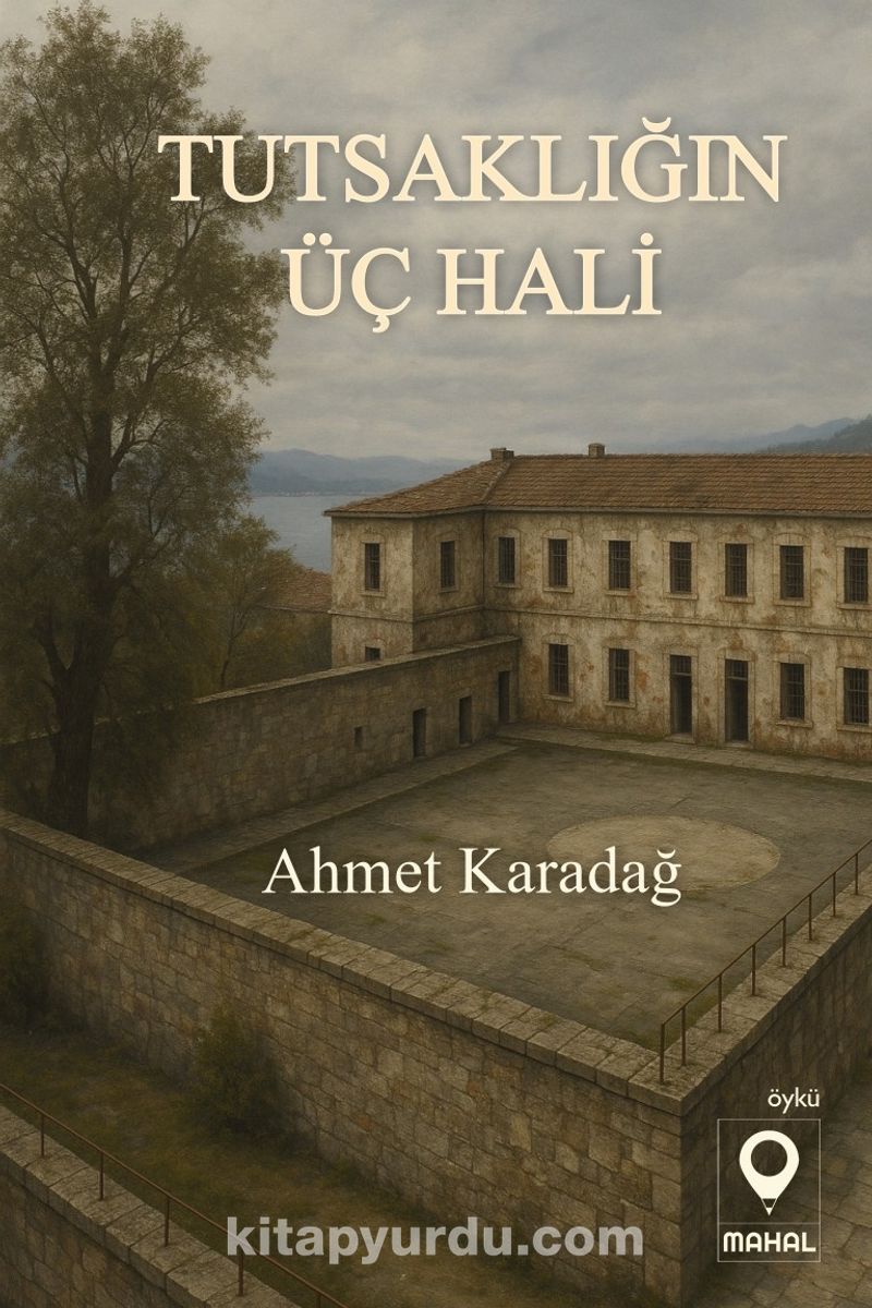 Tutsaklığın Üç Hali