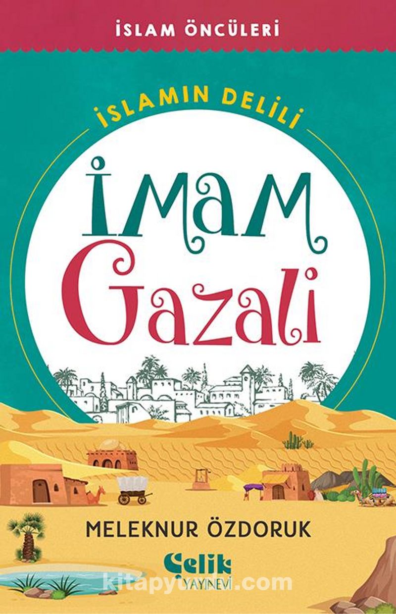 İslam Öncüleri İslam’ın Delili / İmam Gazali