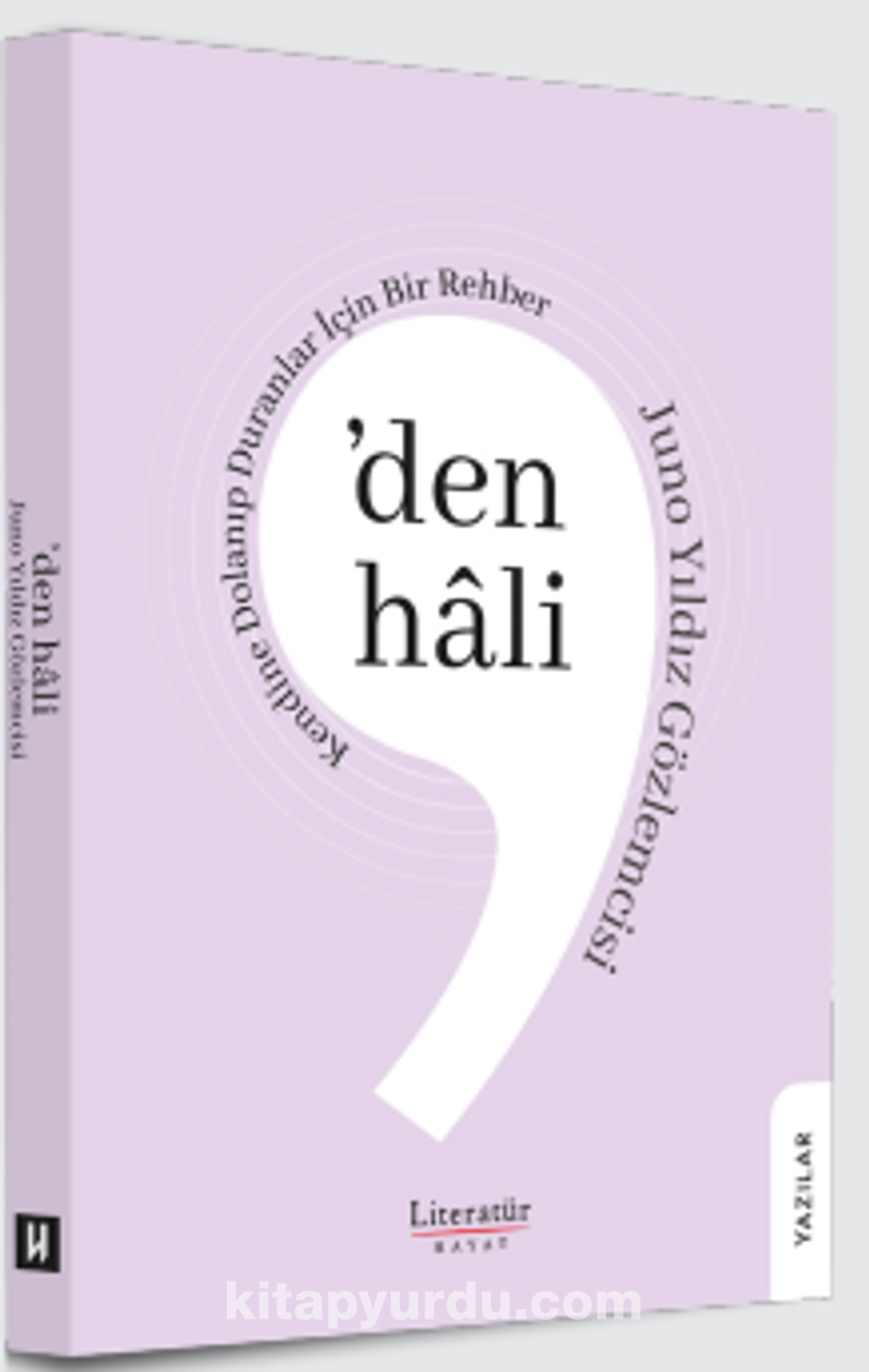 ’den hali Kendine Dolanıp Duranlar İçin Bir Rehber