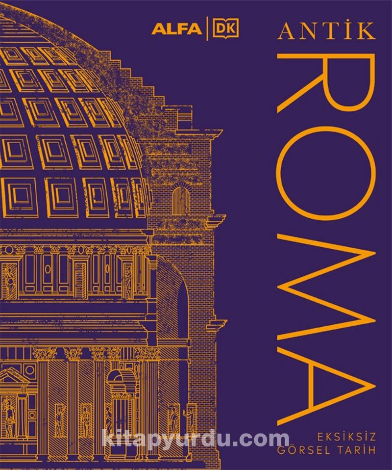 Antik Roma Eksiksiz Görsel Tarih