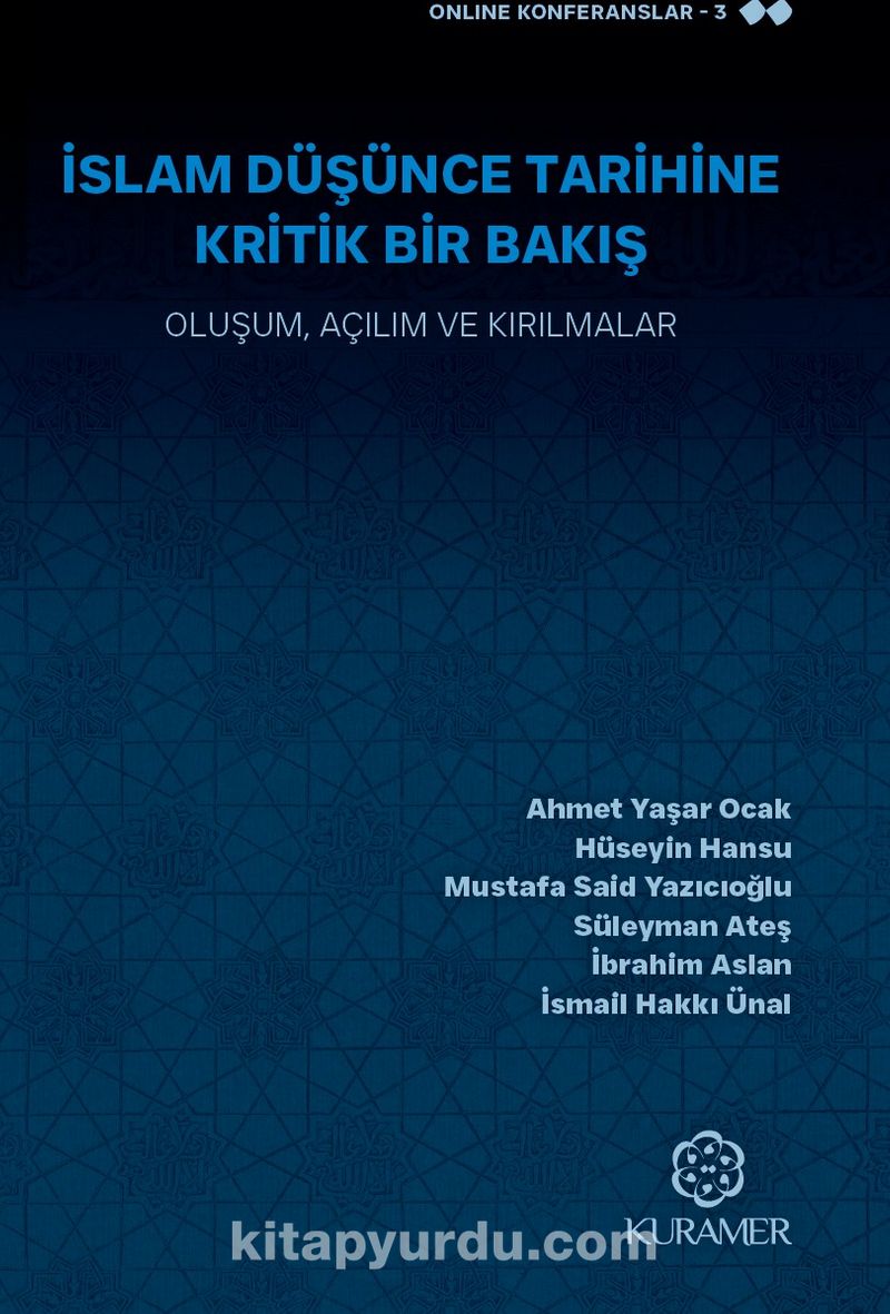 İslam Düşünce Tarihine Kritik Bir Bakış Oluşum, Açılım ve Kırılmalar