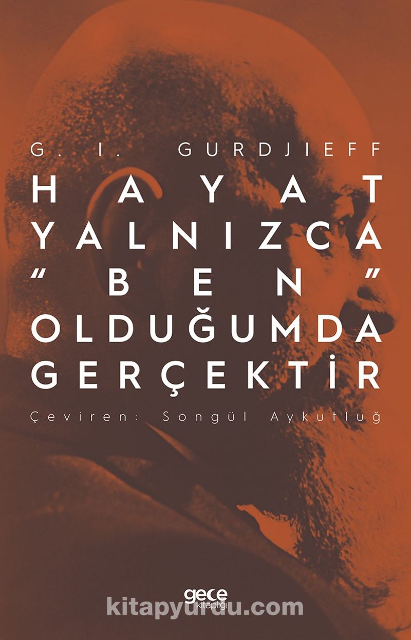 Hayat YalnIzca “Ben” Olduğumda Gerçektir