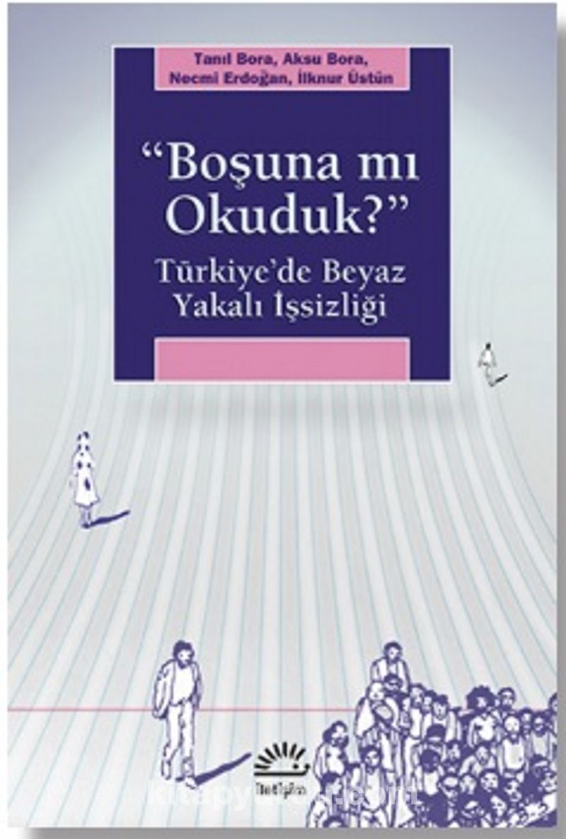 &quot;Boşuna mı Okuduk?&quot; Türkiye'de Beyaz Yakalı İşsizliği